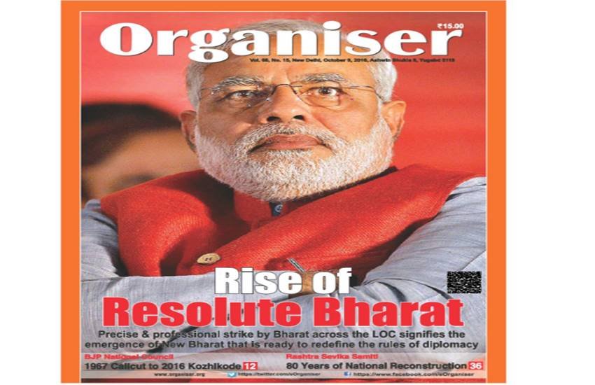 RSS, Organizer, RSS Mouthpiece Organizer, Article about Surgical Strikes in Organizer, Surgical Strikes, Indian Army, Pakistan Army Posts, Terror Launching Pads, Cross Border operation, Surgical Strikes by Indian Army