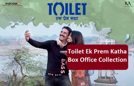 Toilet Ek Prem Katha, Toilet Ek Prem Katha Collection, Toilet Ek Prem Katha Box Office Collection, Toilet Ek Prem Katha Movie Collection, Toilet Ek Prem Katha Box Office