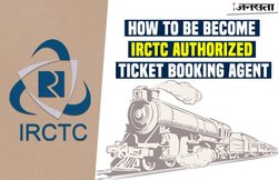 IRCTC टिकट बुकिंग एजेंट बनकर कर सकते हैं अच्‍छी कमाई, ये है प्रॉसेस