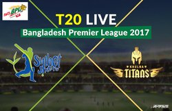 BPL 2017: खुलना टाइटंस ने 6 विकेट से दी सिलहट सिक्सर्स को मात