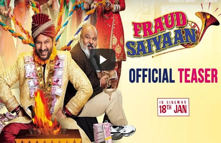 Fraud Saiyaan, Fraud Saiyaan Official Teaser, Fraud Saiyaan Arshad Warsi, Fraud Saiyaan Saurabh Shukla Fraud Saiyaan Sourabh Shrivastava