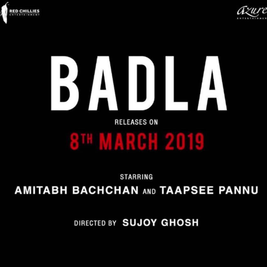 8 मार्च 2019 को अमिताभ बच्चन और तापसी पन्नू की फिल्म बदला रिलीज होगी। इस फिल्म के निर्देशक सुजॉय घोष हैं।