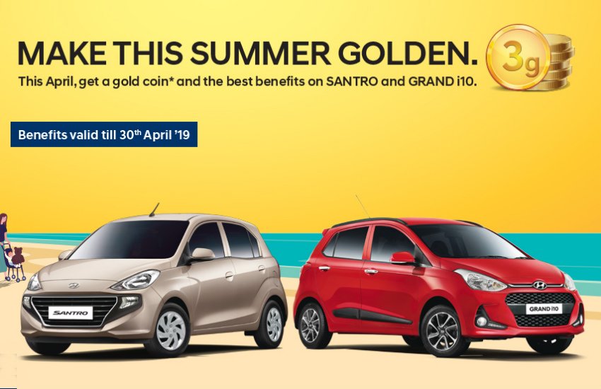 hyundai car offers april 2019, hyundai summer gold offer, hyundai santro discount offer, hyundai i10 discount offer