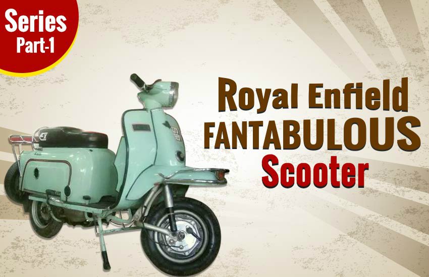 Royal Enfield Fantabulous Scooter, Royal Enfield Fantabulous price, Royal Enfield Fantabulous features, Royal Enfield scooter, bajaj chetak