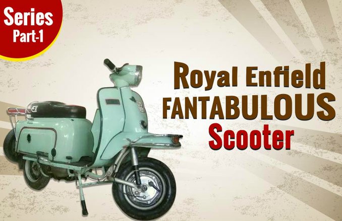 Royal Enfield की बाइक्स ही नहीं पावरफुल स्कूटर Fantabulous भी करती थी देश के सड़कों पर राज