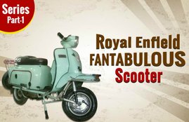Royal Enfield Fantabulous, Bajaj Chetak, Kinetic Honda, Lambretta, Bajaj Sunny scooter, unforgotten scooters of india, best scooter in india, scooters history in india, upcoming bajaj scooter in india