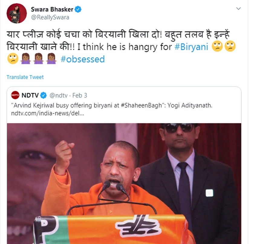 स्वरा भास्कर ने योगी आदित्यनाथ पर हमला करते हुए ट्वीट मे लिखा था- यार प्लीज़ कोई चचा को बिरयानी खिला दो! बहुत तलब है इन्हें बिरयानी खाने की!! I think he is hangry for #Biryani #obsessed