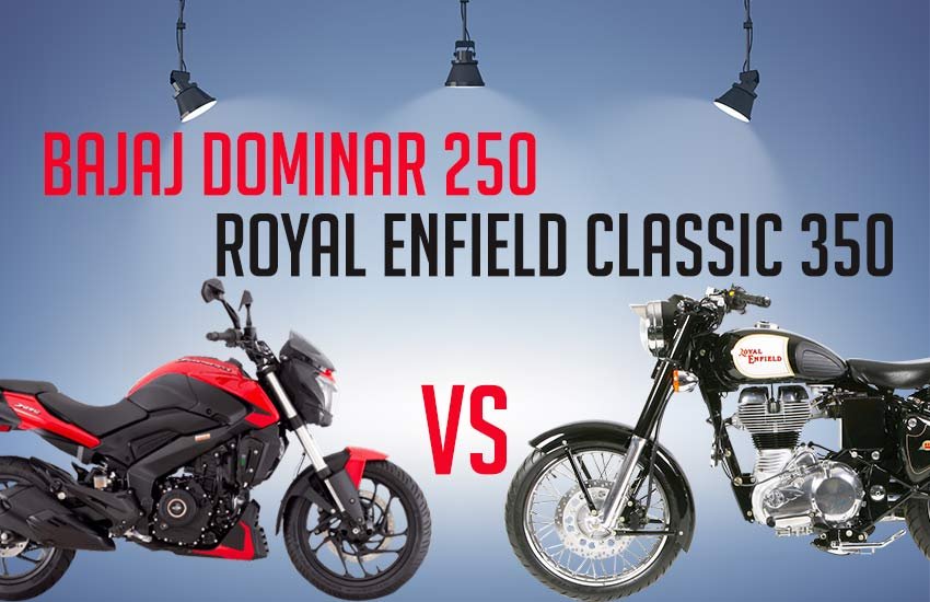 Bajaj Dominar 250 Vs royal Enfield Classic 350, Bajaj Dominar 250 details, Bajaj Dominar 250 price, Bajaj Dominar 250 features, Bajaj Dominar 250 engine details, Bajaj Dominar 250 power, Bajaj Dominar 250 Vs Royal enfield classic 350 comparison