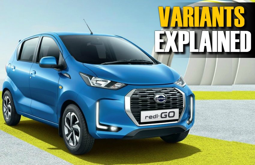 Datsun Redigo Variant Explained, Datsun Redigo Variant Detail, Datsun Redigo Facelift, Datsun Redigo Mileage, 2020 Datsun Redigo Features, Datsun Redigo Variants Features