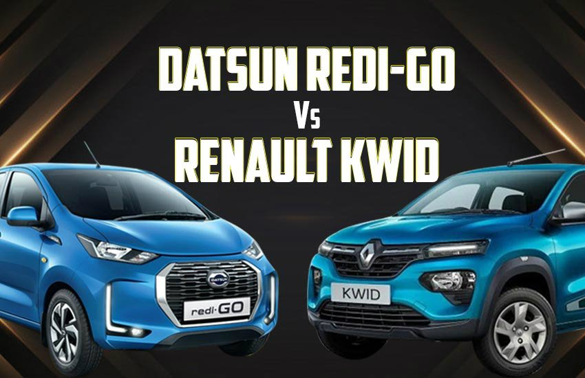 2020 Datsun redi-GO vs Renault Kwid, 2020 Datsun redi-GO Price, 2020 Datsun redi-GO Features, Renault Kwid Price, Renault Kwid Features, Renault Kwid Mileage, redi-GO vs Kwid, Datsun redi-GO Manual mileage, Datsun redi-GO Variant, Renault Kwid Variant