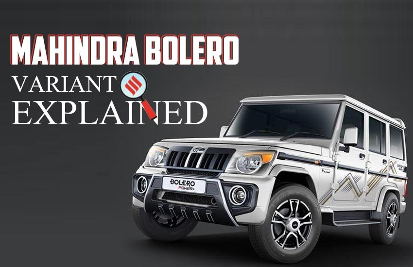 BS6 Mahindra Bolero BS4 Variant, BS6 Mahindra Bolero BS6 Variant, BS6 Mahindra Bolero Variant Comparison, BS6 Mahindra Bolero Price, BS6 Mahindra Bolero Features, New Mahindra Bolero BS6
