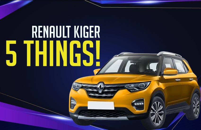 Renault Kiger 5 Things!