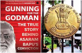Delhi High court, Asaram Bapu, Gunning for the Godman