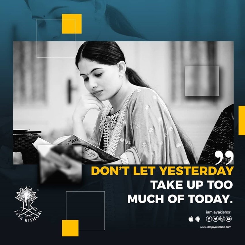 बीते हुए कल को अपने आज का बहुत ज्यादा मत लेने दो।