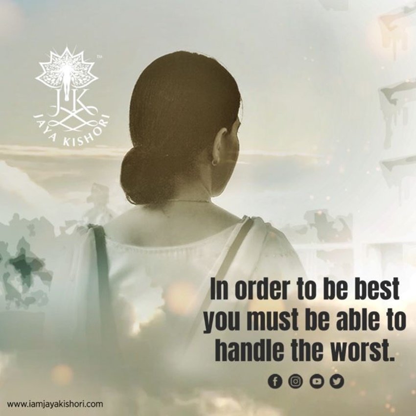 अगर सबसे अच्छा बनना है तो सबसे बुरा झेलने की क्षमता रखनी होगी।