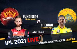 IPL 2021 Live Score | SRH Vs CSK Live Score आईपीएल 2021 सनराइजर्स हैदराबाद बनाम चेन्नई सुपरकिंग्स लाइव स्कोर