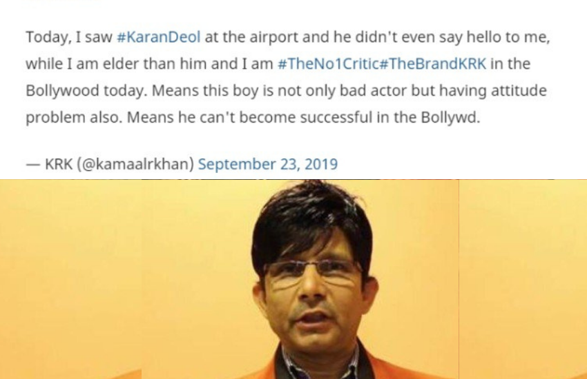 कमाल का कहना था कि वह करण देओल को एयरपोर्ट पर देखा और करण ने उन्हें देखने के बाद हैलो तक नहीं कहा था, जबकि वह उनसे बड़ा हैं और नंबर 1 समीक्षक भी हैं।