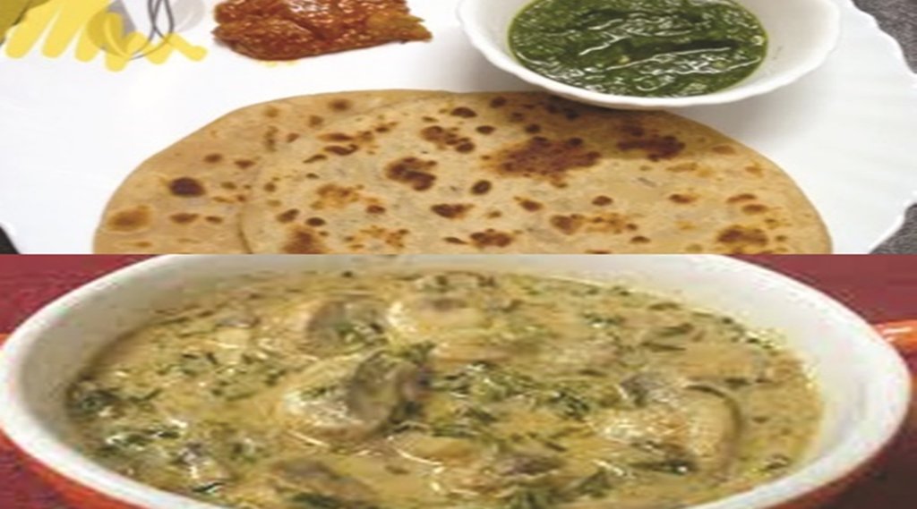 सत्तू के परांठे (ऊपर) और मेथी मशरूम मलाई (नीचे)।
