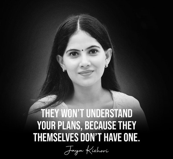 वो आपके प्लान को कबी नहीं समझेंगे, क्योंकि उनके पास खुद का कोई प्लान नहीं है।