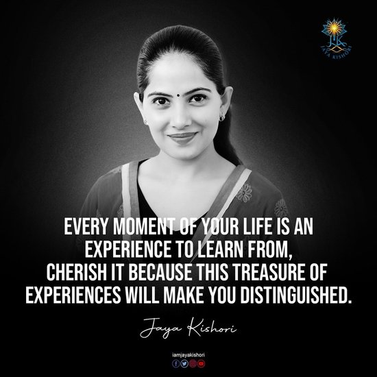 जीवन का हर लम्हा आपको कुछ सिखाता है। इसका फायदा उठाइए। क्योंकि यही अनुभव आपको लोगों से अलग बनाएगा।