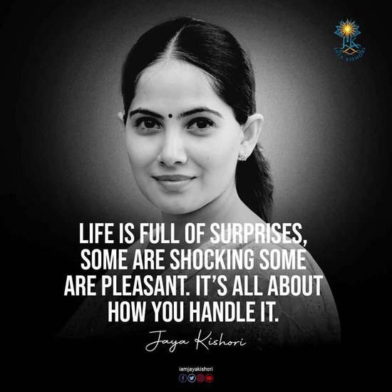 जीवन आश्चर्यों से भरा है, कुछ चौंकाने वाला है तो कुछ सुखद है। यह आप पर है कि आप उसे कैसे लेते हैं।