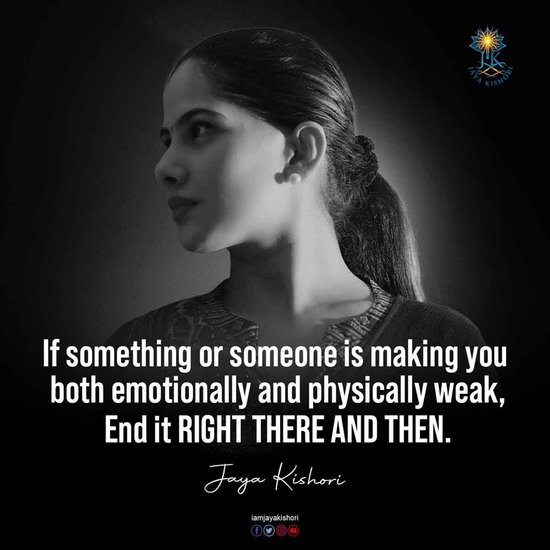अगर कोई आपको शारीरिक और मानसिक तौर पर कमजोर बना रहा है तो उसे तुरंत छोड़ दें।