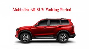 Mahindra, Mahindra All SUV, Mahindra All SUV Waiting Period, Mahindra SUV Waiting Period