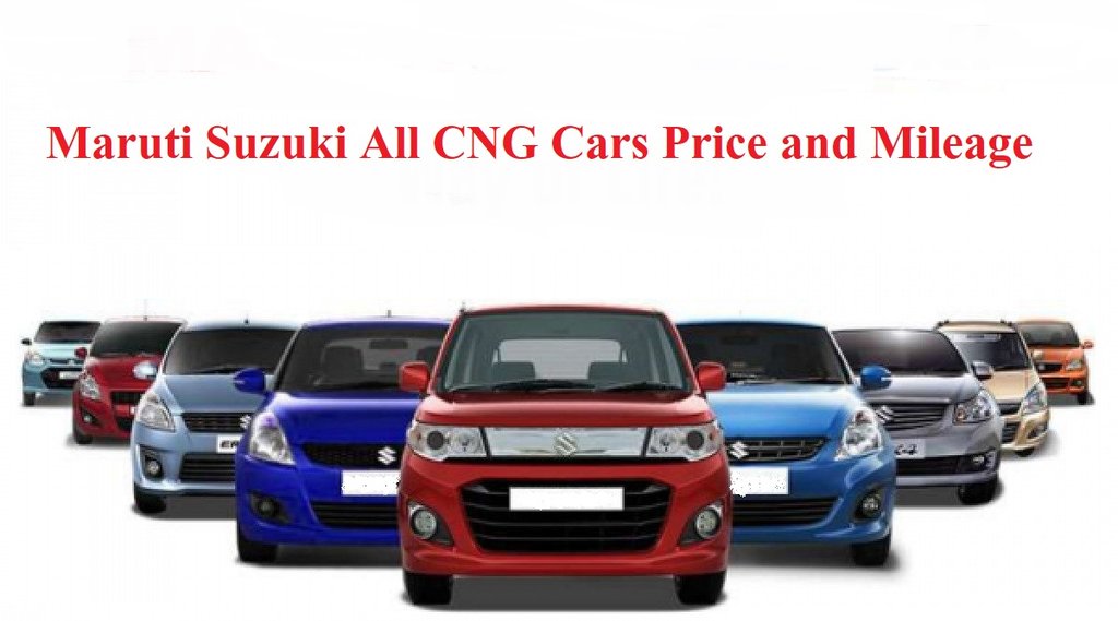 maruti, maruti suzuki, maruti suzuki cng cars, maruti suzuki all cng cars, maruti suzuki all cng cars list