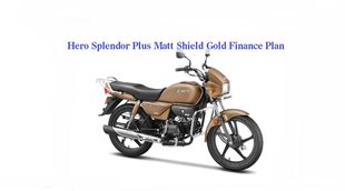 Hero Splendor, Hero Splendor Plus, Hero Splendor Plus Matt Shield Gold, Hero Splendor Plus Matt Shield Gold Finance Plan