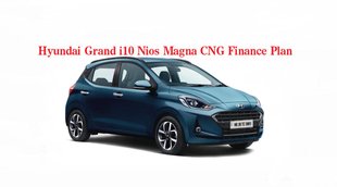 Car Finance Plans, Hyundai Car Finance Plans, Hyundai CNG Car Finance Plans, Hyundai Grand i10 Nios Magna CNG
