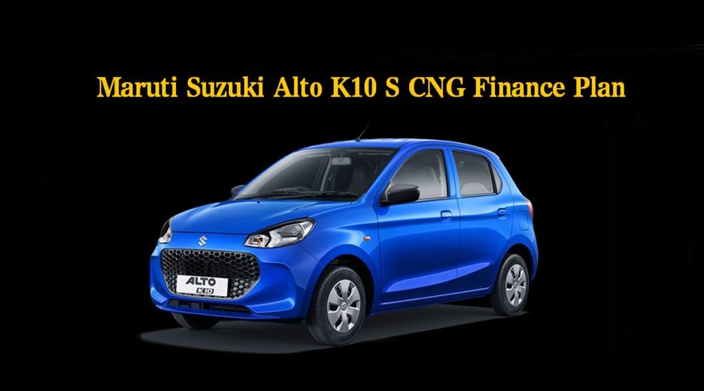 Car Finance Plan, Maruti Suzuki Car Finance Plan, Maruti Alto K10 VXi S CNG, Maruti Alto K10 VXi S CNG Finance Plan