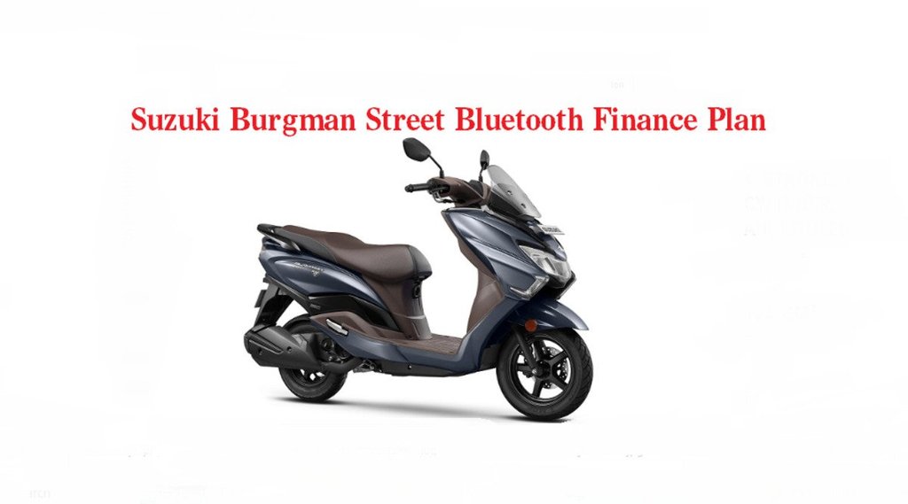 Suzuki Burgman Street Bluetooth, Suzuki Burgman Street Bluetooth Price, Suzuki Burgman Street Bluetooth Finance Plan