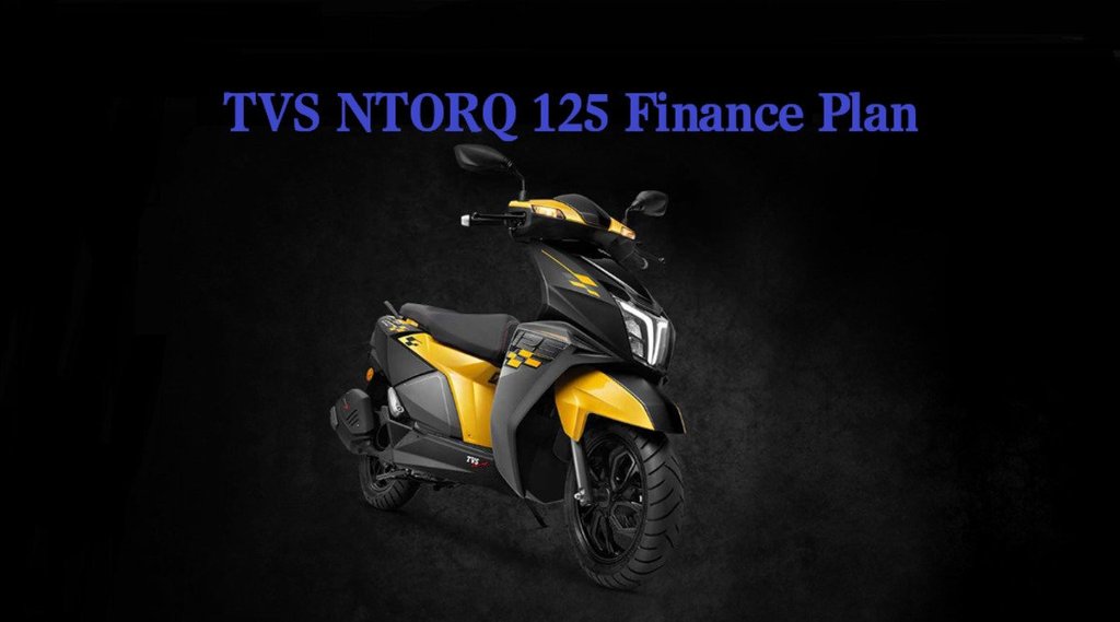 Scooter Finance Plan, Two Wheeler Finance Plan, TVS Motors Finance Plan, TVS NTORQ 125