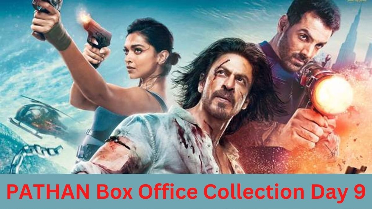 Pathan Box Office Collection Day 9