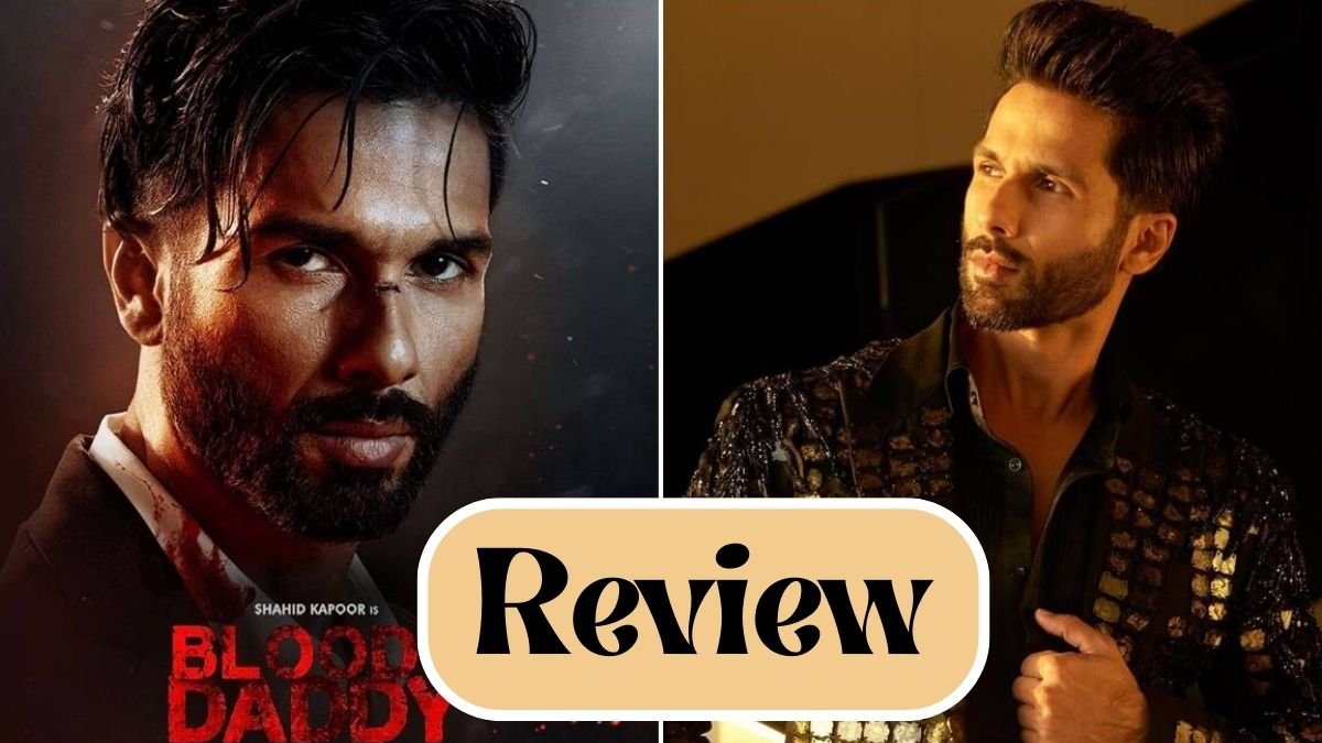 Shahid Kapoor Bloody Daddy Review In Hindi