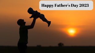 Father's Day 2023 । Father's Day 2023 Date । Father's Day 2023 Wishes । Emotional Message for Father । fathers day date 2023
