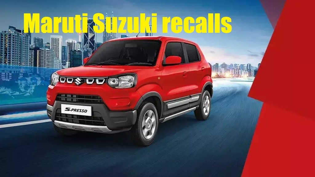 Maruti Suzuki recalls Eeco MPV । Maruti Suzuki recalls S Presso । Maruti Suzuki recalls reason