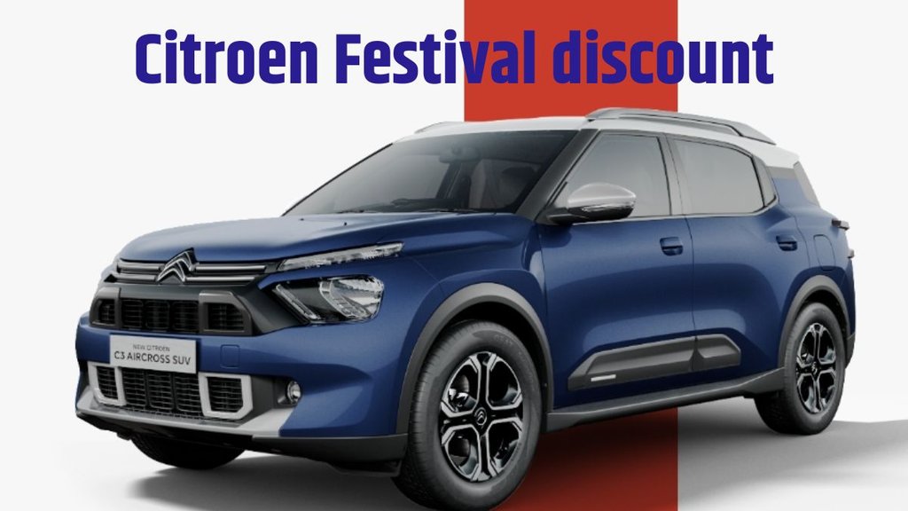 Citroen Festival discounts offers । Citroen Festival discounts details । Citroen Festival discounts October । Citroen C3 Aircross price