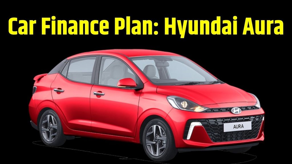 Hyundai Aura Base Model Finance Plan । Hyundai Aura Base Model Down Payment Plan । Hyundai Aura Base Model EMI Plan । Hyundai Aura Base Model Price