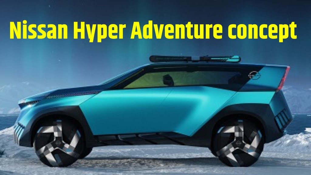 Nissan Hyper Adventure concept unveiled । Nissan Hyper Adventure concept design । Nissan Hyper Adventure concept exterior । Nissan Hyper Adventure concept exterior