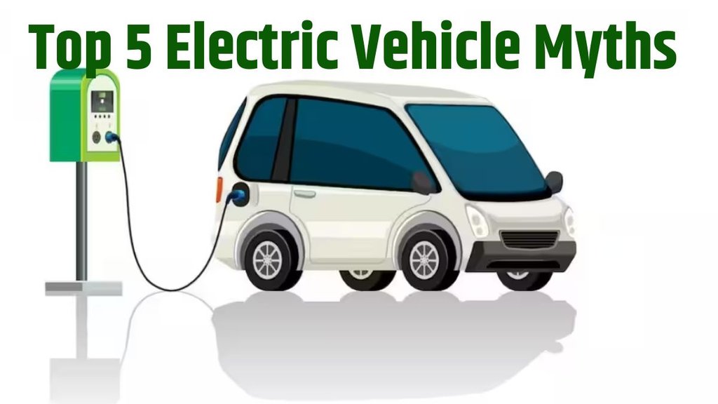 Top 5 Electric Vehicle Myths । Myths About Electric Vehicle । Electric Vehicle Myth and Complete Truth