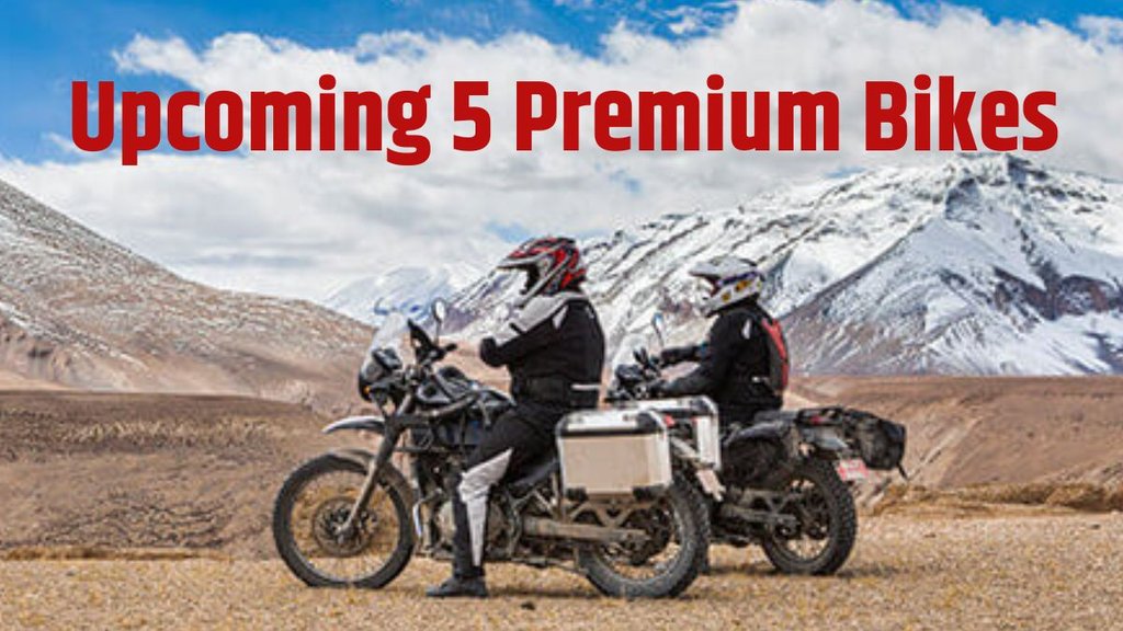 Upcoming Top 5 Bikes । Upcoming Premium Bikes । Upcoming Sports Bikes । Upcoming Adventure Bikes । Upcoming Scrambler Bikes