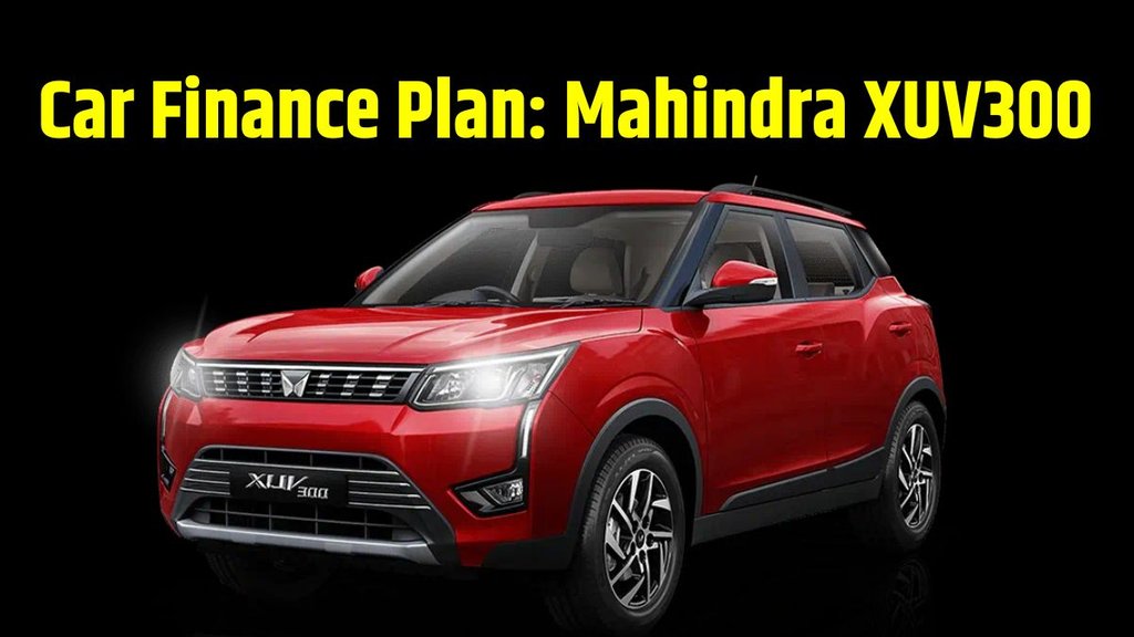Mahindra XUV300 Base Model Finance Plan । Mahindra XUV300 Base Model Down Payment Plan । Mahindra XUV300 Base Model EMI Plan