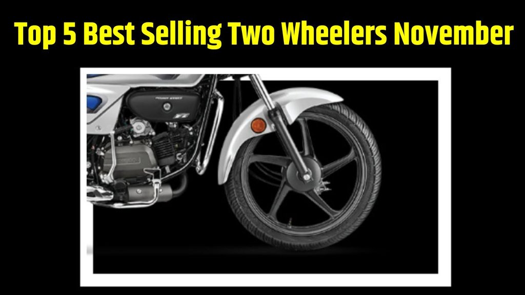 Top 5 Best Selling Two Wheelers November । Top 5 Best Selling Two Wheelers November 2023 । Top 5 Best Selling Scooters & Bikes