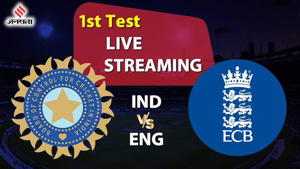 IND vs ENG 1st Test Match Live Score Streaming, IND vs ENG 1st Test Match Live Telecast, India vs England 1st Test Match