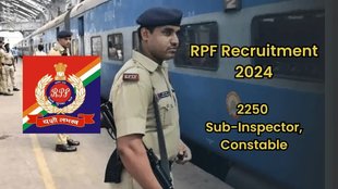 RPF Vacancy 2024,RPF Recruitment 2024, RPF SI Recruitment 2024