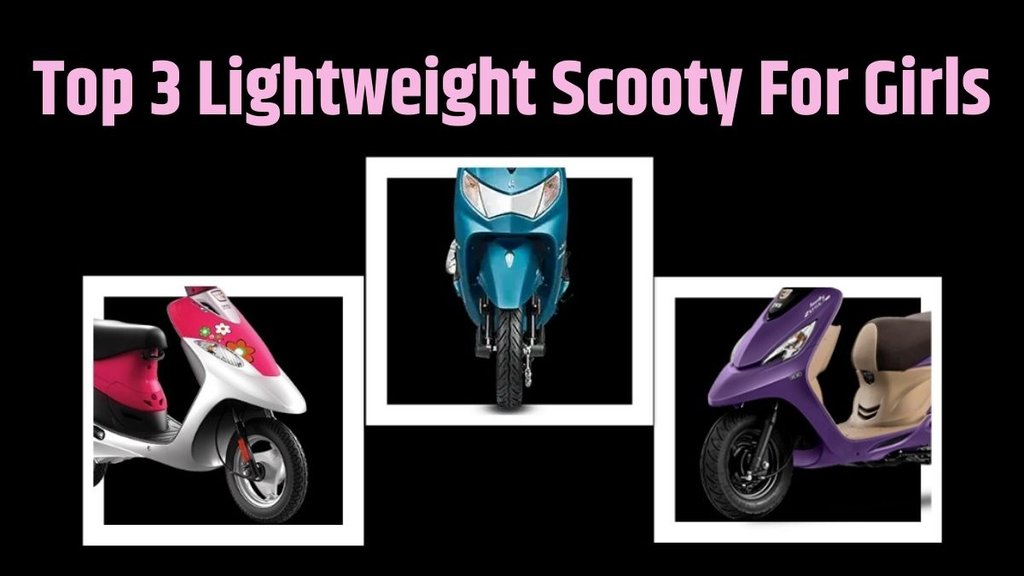 National Girl Child Day । National Girl Child Day Best Scooty For Girls । National Girl Child Day Best Lightweight Scooty For Girls । Top 3 Scooty Four Girls