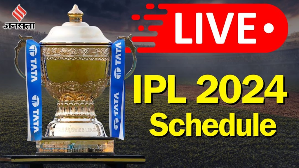 IPL 2024, IPL 2024 start date,IPL 2024 complete schedule