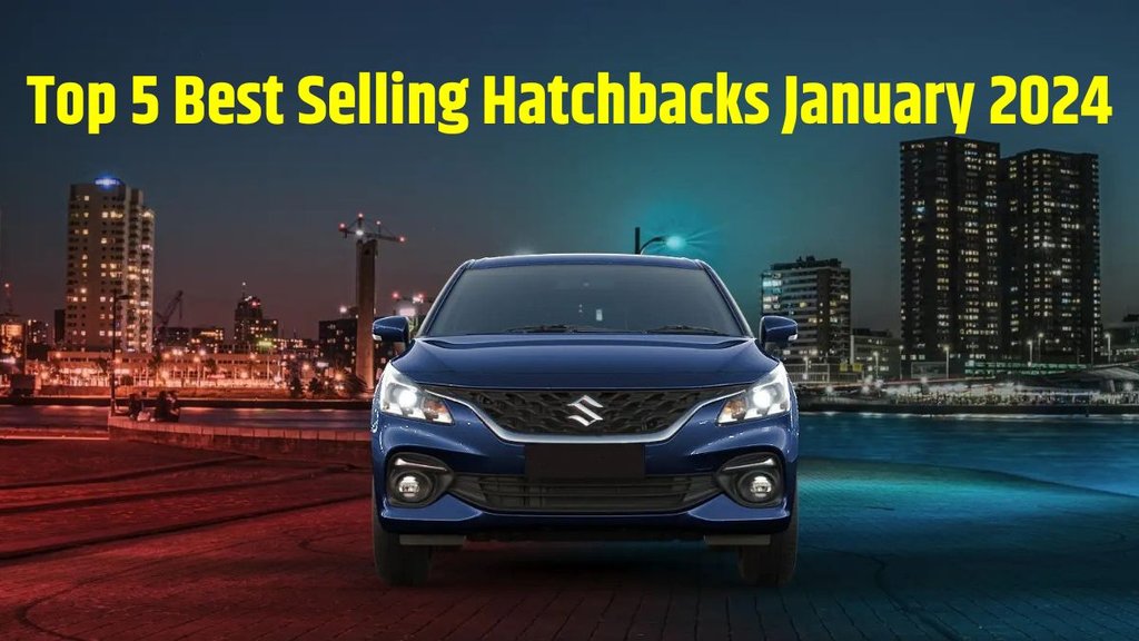 Top 5 hatchbacks । Top 5 best selling hatchbacks । Top 5 low budget hatchbacks । January 2024 best selling hatchbacks । Top 5 hatchbacks sold in January