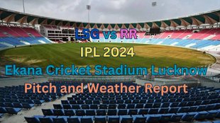 LSG vs RR, IPL 2024, Ekana Cricket Stadium, Lucknow Pitch Report And Weather Forecast